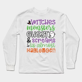 Witches Monsters Ghost and Screams Tis Almost Halloween Long Sleeve T-Shirt